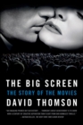 Image for The big screen: the story of the movies