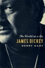 Image for James Dickey: The World as a Lie.