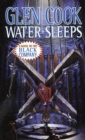 Image for Water Sleeps: A Novel of the Black Company
