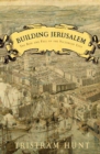 Image for Building Jerusalem: The Rise and Fall of the Victorian City