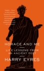 Image for Horace and Me: Life Lessons from an Ancient Poet