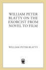 Image for William Peter Blatty on &quot;The Exorcist&quot;: From Novel to Screen