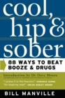 Image for Cool, hip &amp; sober: 88 ways to beat booze &amp; drugs