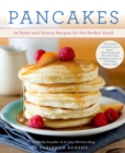 Image for Pancakes: 72 Sweet and Savory Recipes for the Perfect Stack