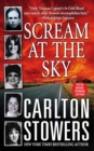 Image for Scream at the Sky: Five Texas Murders and One Man&#39;s Crusade for Justice