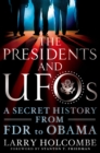 Image for Presidents and UFOs: A Secret History from FDR to Obama
