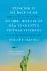 Image for Bringing it all back home: an oral history of New York City&#39;s Vietnam Veterans