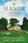 Image for The manor: three centuries at a slave plantation on Long Island