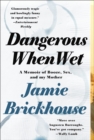 Image for Dangerous When Wet: A Memoir