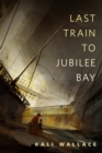 Image for Last Train to Jubilee Bay: A Tor.Com Original