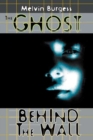 Image for Ghost Behind the Wall