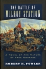 Image for Battle of Milroy Station: A Novel of the Nature of True Courage