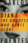 Image for Diana: The Goddess Who Hunts Alone