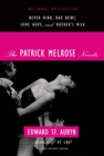 Image for Patrick Melrose Novels: Never Mind, Bad News, Some Hope, and Mother&#39;s Milk