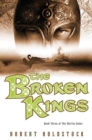 Image for The broken kings : bk. 3