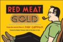 Image for Red Meat gold: the third collection of Red Meat cartoons from the secret files of Max Cannon ; with a foreword by Stephen Thompson.