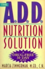 Image for A.d.d. Nutrition Solution: A Drug-free 30 Day Plan