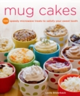 Image for Mug Cakes: 100 Speedy Microwave Treats to Satisfy Your Sweet Tooth