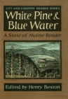 Image for White Pine and Blue Water: A State of Maine Reader