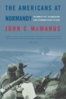 Image for The Americans at Normandy: the summer of 1944-- the American war from the Normandy beaches to Falaise