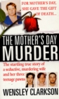 Image for Mother&#39;s Day Murder: The Startling True Story of a Seductive, Murdering Wife and her Three Teenage Pawns