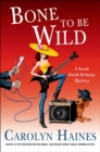 Image for Bone to Be Wild: A Sarah Booth Delaney Mystery