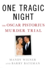 Image for One tragic night: the Oscar Pistorius murder trial