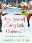 Image for Have Yourself a Curvy Little Christmas: A Perfect Fit Holiday Novella