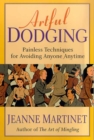 Image for Artful Dodging: Easy, Proven Techniques For Mastering Any Room