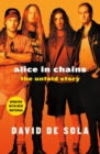 Image for Alice in Chains: The Untold Story
