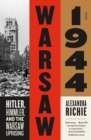 Image for Warsaw 1944: Hitler, Himmler, and the Warsaw uprising