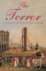 Image for The Terror: the shadow of the guillotine : France, 1792-1794