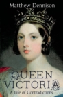 Image for Queen Victoria: a life of contradictions