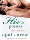 Image for His to Possess #4: True Lies