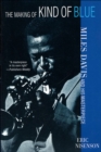 Image for The making of Kind of blue: Miles Davis and his masterpiece
