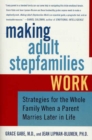 Image for Making Adult Stepfamilies Work: Strategies for the Whole Family When a Parent Marries Later in Life