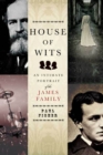 Image for House of Wits: An Intimate Portrait of the James Family