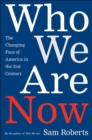 Image for Who We Are Now: The Changing Face of America in the 21st Century