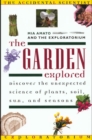 Image for Garden Explored: The Unexpected Science of Plants, Soil, Sun, and Seasons