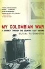 Image for My Colombian War: A Journey Through the Country I Left Behind