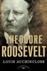Image for Theodore Roosevelt: The American Presidents Series: The 26th President, 1901-1909