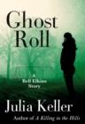 Image for Ghost Roll: A Bell Elkins Story