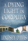 Image for Dying Light in Corduba: A Marcus Didius Falco Mystery