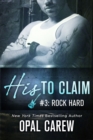 Image for His to Claim #3: Rock Hard