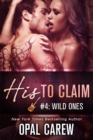 Image for His to Claim #4: Wild Ones
