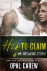 Image for His to Claim #5: Breaking Storm
