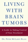 Image for Living with a Brain Tumor: Dr. Peter Black&#39;s Guide to Taking Control of Your Treatment