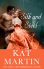 Image for Silk and Steel: Tricked Into Marriage, He Vowed Revenge. But Love Had Other Plans..