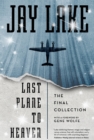 Image for Last plane to heaven: the final collection