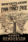 Image for Bigfootloose and Finn Fancy Free: A darkly funny urban fantasy